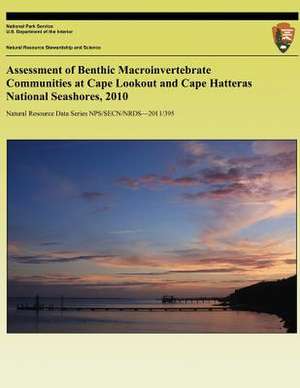 Assessment of Benthic Macroinvertebrate Communities at Cape Lookout and Cape Hatteras National Seashores, 2010 de Joseph C. Devivo