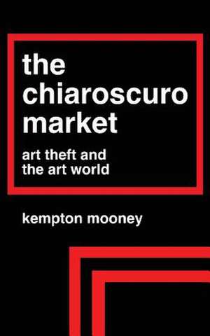 The Chiaroscuro Market de Kempton Mooney