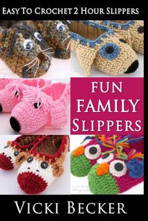 Fun Family Slippers de Vicki Becker