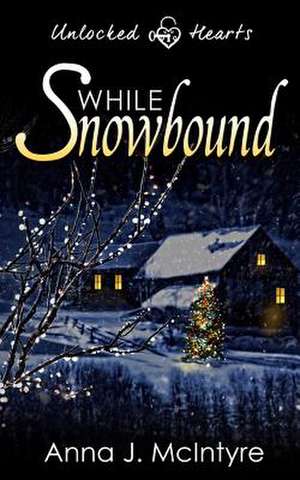 While Snowbound de Anna J. McIntyre