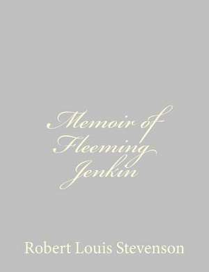 Memoir of Fleeming Jenkin de Robert Louis Stevenson