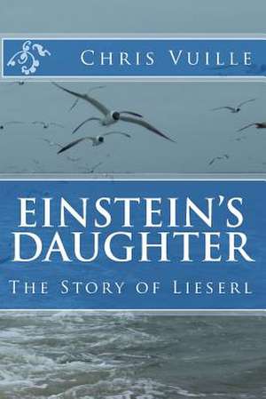 Einstein's Daughter de Chris Vuille