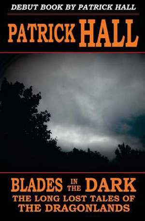 Blades in the Dark de Patrick Hall