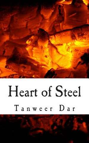 Heart of Steel de Tanweer Dar