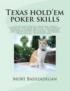 Texas Hold'em Poker Skills de Mort Badizadegan Ph. D.