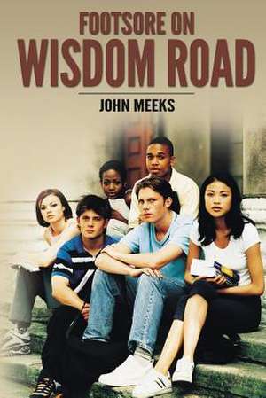 Footsore on Wisdom Road de John Meeks