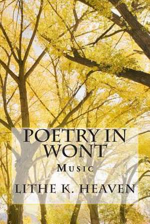 Poetry in Wont de Lithe K. Heaven