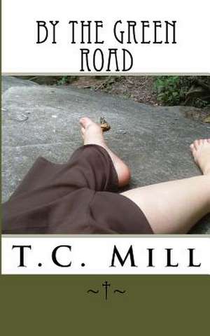 By the Green Road de T. C. Mill