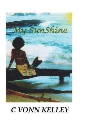 My Sunshine de MR C. Vonn Kelley