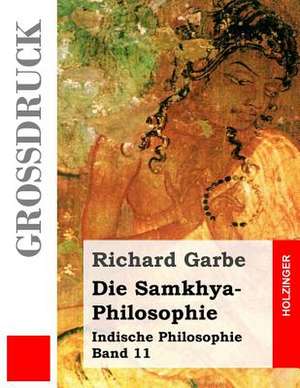 Die Samkhya-Philosophie (Grossdruck) de Richard Garbe