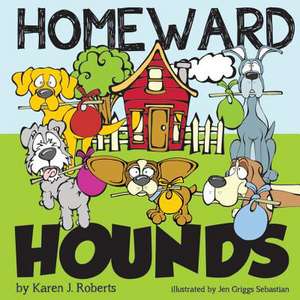 Homeward Hounds de Roberts, Karen J.