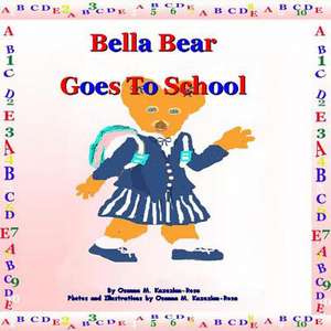 Bella Bear Goes to School de Rosa, Osanna Kazezian