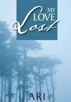 My Love Lost de Ari