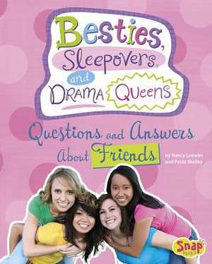 Besties, Sleepovers, and Drama Queens: Questions and Answers about Friends de Nancy Loewen