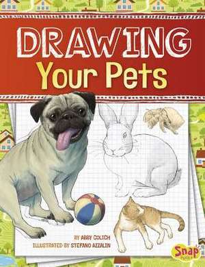 Drawing Your Pets de Abby Colich