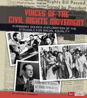 Voices of the Civil Rights Movement: A Primary Source Exploration of the Struggle for Racial Equality de Lori Mortensen