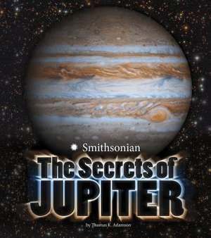 The Secrets of Jupiter de Thomas K. Adamson