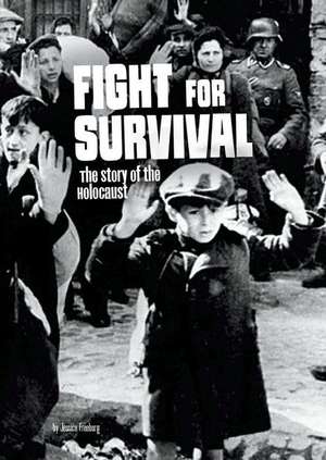 Fight for Survival: The Story of the Holocaust de Jessica Freeburg