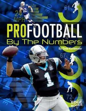 Pro Football by the Numbers de Tom Kortemeier