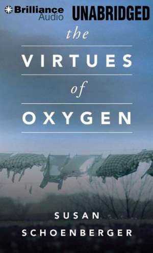 The Virtues of Oxygen de Susan Schoenberger