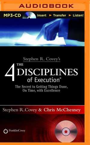 Stephen R. Covey's the 4 Disciplines of Execution: The Secret to Getting Things Done, on Time, with Excellence - Live Performance de Stephen R. Covey