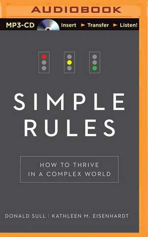 Simple Rules: How to Thrive in a Complex World de Donald Sull