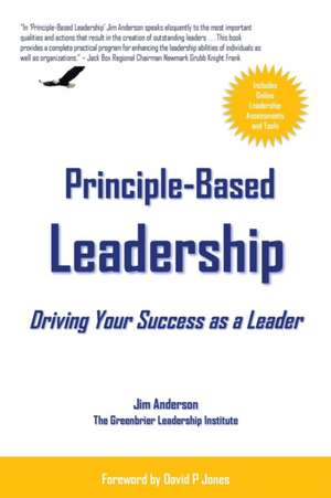 Principle-Based Leadership de Jim Anderson