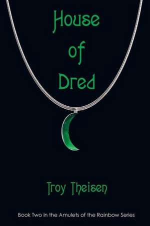 House of Dred de Troy Theisen