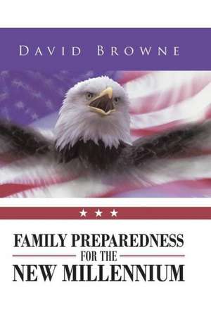 Family Preparedness for the New Millennium de David Browne