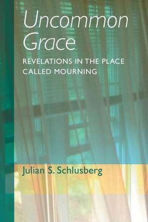 Uncommon Grace de Schlusberg, Julian S.