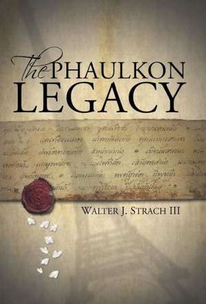 The Phaulkon Legacy de Walter J. III Strach