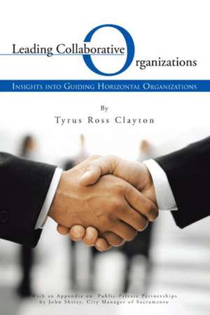 Leading Collaborative Organizations de Tyrus Ross Clayton