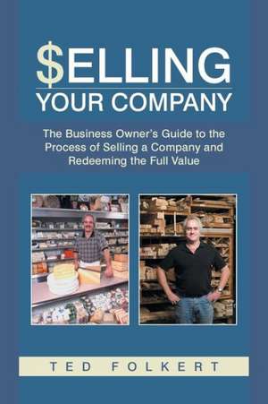 Selling Your Company de Ted Folkert