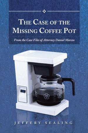 The Case of the Missing Coffee Pot de Jeffery Sealing