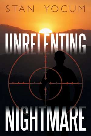 Unrelenting Nightmare de Stan Yocum