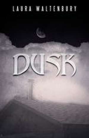 Dusk de Laura Waltenbury