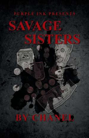 Purple Ink Presents Savage Sisters by Chanel de Chanel