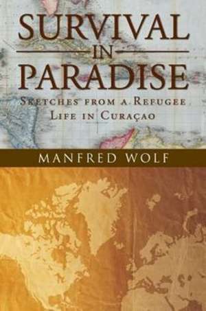 Survival in Paradise de Manfred Wolf