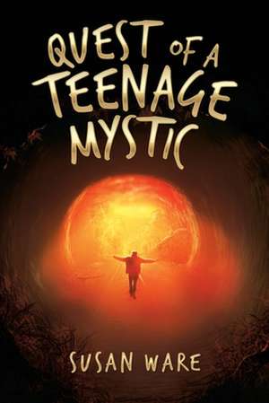 Quest of a Teenage Mystic de Susan Ware