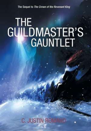 The Guildmaster's Gauntlet de C. Justin Romano