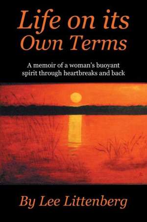 Life on Its Own Terms de Lee Littenberg