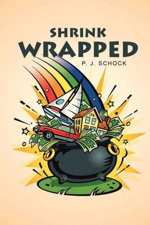 Shrink-Wrapped de P. J. Schock