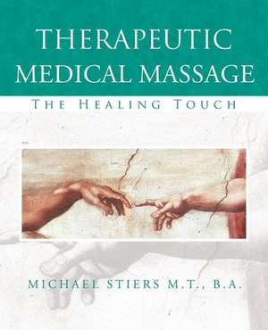 Therapeutic Medical Massage de Michael J. Stiers