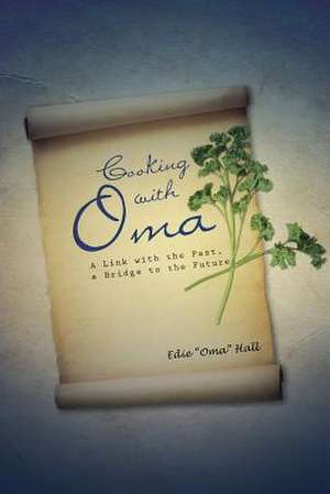 Cooking with Oma de Edie Oma Hall