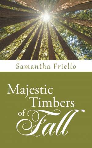 Majestic Timbers of Fall de Samantha Friello