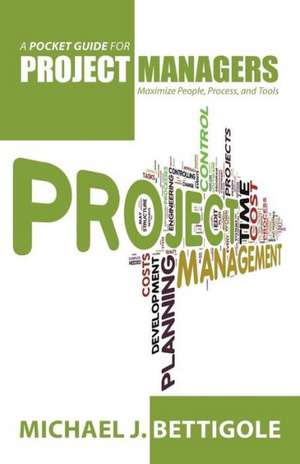 A Pocket Guide for Project Managers de Michael J. Bettigole