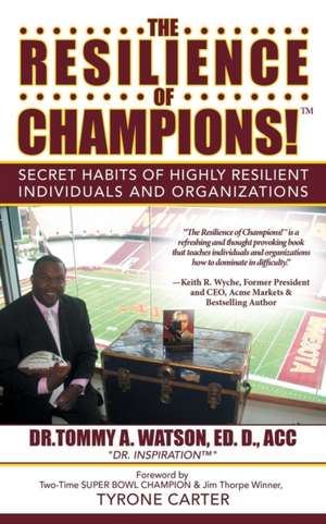 The Resilience of Champions! de Ed D. Acc Dr.Tommy A. Watson