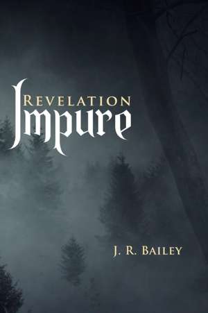 Impure de J. R. Bailey