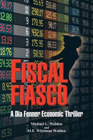 Fiscal Fiasco de Michael Walden