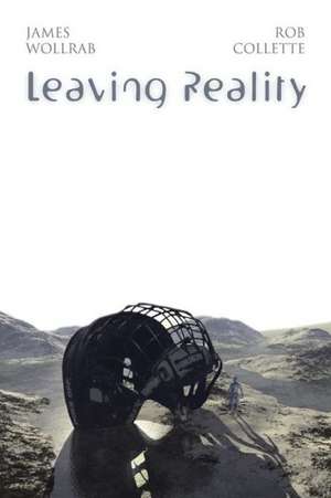 Leaving Reality de James Wollrab